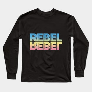 REBEL REBEL Glam Rock Design Long Sleeve T-Shirt